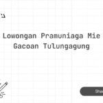 Lowongan Pramuniaga Mie Gacoan Tulungagung