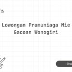 Lowongan Pramuniaga Mie Gacoan Wonogiri