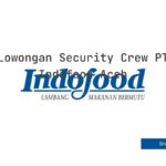 Lowongan Security Crew PT Indofood Aceh