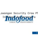 Lowongan Security Crew PT Indofood Banjarnegara