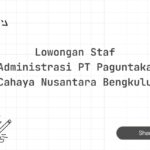 Lowongan Staf Administrasi PT Paguntaka Cahaya Nusantara Bengkulu