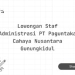Lowongan Staf Administrasi PT Paguntaka Cahaya Nusantara Gunungkidul