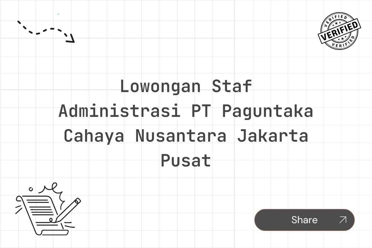 Lowongan Staf Administrasi PT Paguntaka Cahaya Nusantara Jakarta Pusat