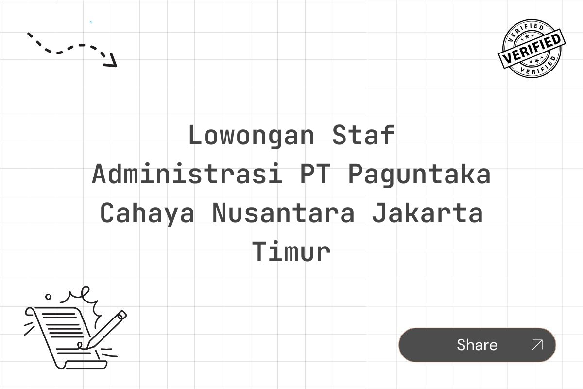 Lowongan Staf Administrasi PT Paguntaka Cahaya Nusantara Jakarta Timur