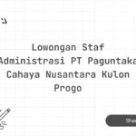 Lowongan Staf Administrasi PT Paguntaka Cahaya Nusantara Kulon Progo