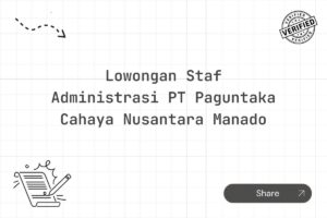 Lowongan Staf Administrasi PT Paguntaka Cahaya Nusantara Manado