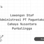 Lowongan Staf Administrasi PT Paguntaka Cahaya Nusantara Purbalingga