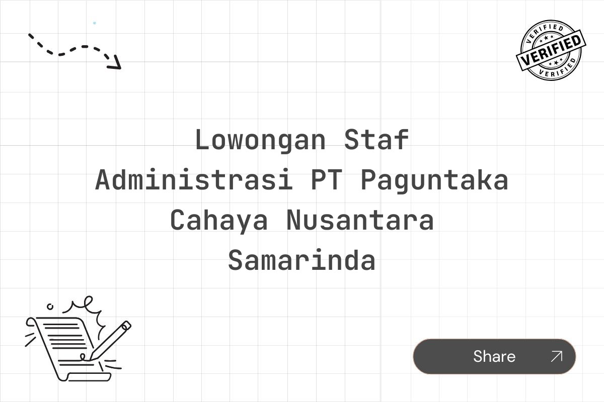 Lowongan Staf Administrasi PT Paguntaka Cahaya Nusantara Samarinda