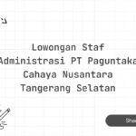 Lowongan Staf Administrasi PT Paguntaka Cahaya Nusantara Tangerang Selatan