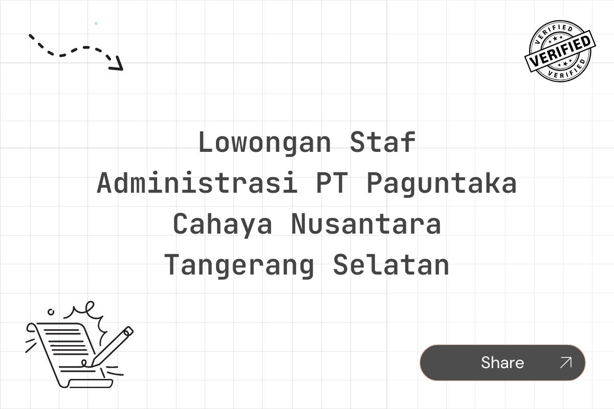 Lowongan Staf Administrasi PT Paguntaka Cahaya Nusantara Tangerang Selatan