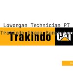 Lowongan Technician PT Trakindo Utama Bangkalan