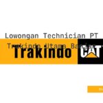 Lowongan Technician PT Trakindo Utama Banjar