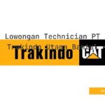 Lowongan Technician PT Trakindo Utama Bantul