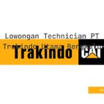 Lowongan Technician PT Trakindo Utama Bengkulu