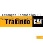 Lowongan Technician PT Trakindo Utama Bondowoso