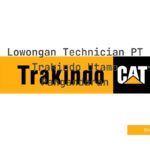 Lowongan Technician PT Trakindo Utama Pangandaran